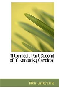 Aftermath: Part Second of 'a Kentucky Cardinal'