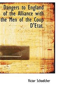 Dangers to England of the Alliance with the Men of the Coup D'Etat