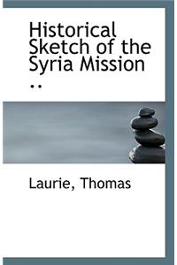 Historical Sketch of the Syria Mission