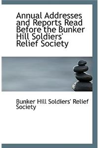 Annual Addresses and Reports Read Before the Bunker Hill Soldiers' Relief Society