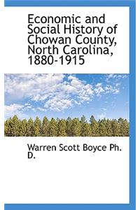 Economic and Social History of Chowan County, North Carolina, 1880-1915