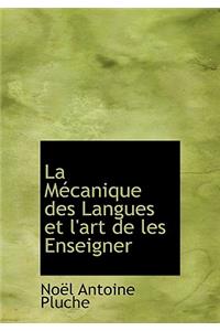 La M Canique Des Langues Et L'Art de Les Enseigner