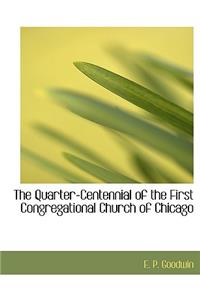 The Quarter-Centennial of the First Congregational Church of Chicago