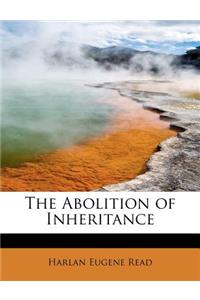 The Abolition of Inheritance
