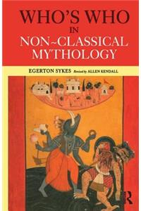 Who's Who in Non-Classical Mythology