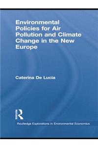 Environmental Policies for Air Pollution and Climate Change in the New Europe