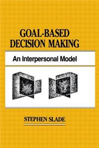 Goal-Based Decision Making