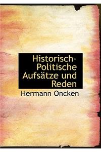 Historisch-Politische Aufsatze Und Reden