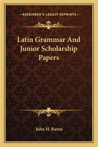 Latin Grammar and Junior Scholarship Papers