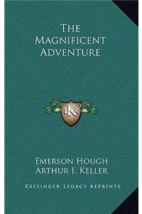 The Magnificent Adventure