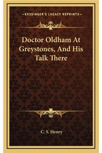 Doctor Oldham at Greystones, and His Talk There