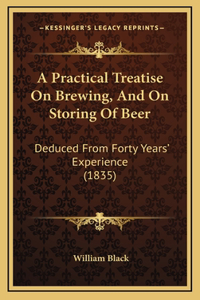Practical Treatise On Brewing, And On Storing Of Beer