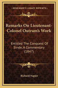 Remarks on Lieutenant-Colonel Outram's Work