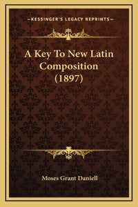 A Key To New Latin Composition (1897)