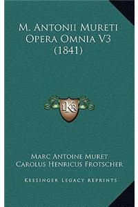 M. Antonii Mureti Opera Omnia V3 (1841)