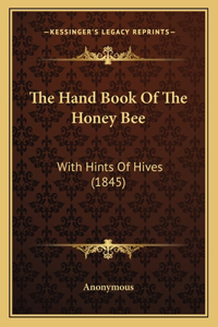 Hand Book Of The Honey Bee
