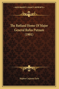 The Rutland Home Of Major General Rufus Putnam (1901)