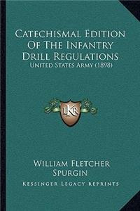 Catechismal Edition Of The Infantry Drill Regulations