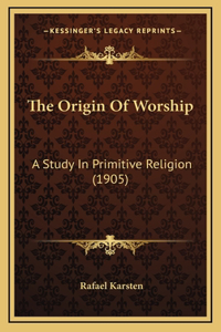 The Origin Of Worship