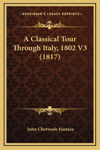 A Classical Tour Through Italy, 1802 V3 (1817)