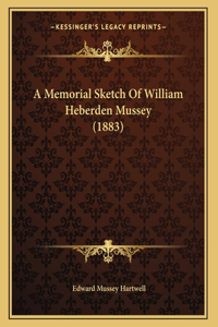 A Memorial Sketch Of William Heberden Mussey (1883)