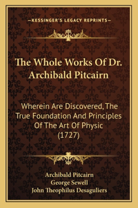 Whole Works Of Dr. Archibald Pitcairn