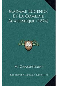 Madame Eugenio, Et La Comedie Academique (1874)