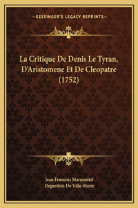 Critique De Denis Le Tyran, D'Aristomene Et De Cleopatre (1752)