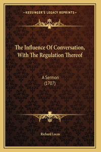 The Influence Of Conversation, With The Regulation Thereof