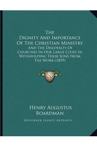 The Dignity And Importance Of The Christian Ministry