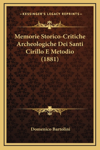 Memorie Storico-Critiche Archeologiche Dei Santi Cirillo E Metodio (1881)