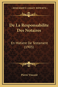 De La Responsabilite Des Notaires