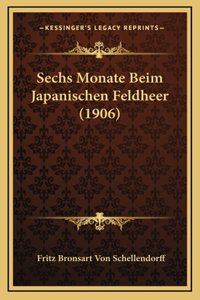 Sechs Monate Beim Japanischen Feldheer (1906)