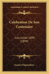 Celebration De Son Centenaire
