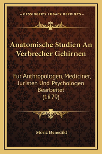 Anatomische Studien An Verbrecher Gehirnen