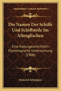 Die Namen Der Schiffe Und Schiffsteile Im Altenglischen