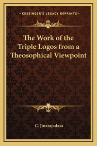 The Work of the Triple Logos from a Theosophical Viewpoint