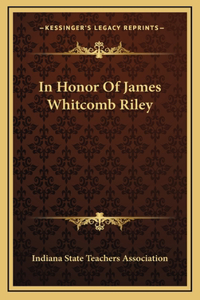 In Honor Of James Whitcomb Riley