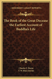 Book of the Great Decease the Earliest Account of Buddha's Life
