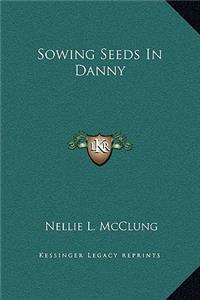 Sowing Seeds In Danny