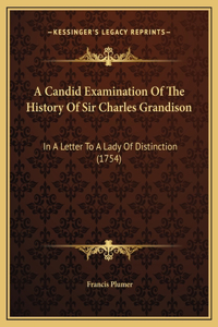 A Candid Examination Of The History Of Sir Charles Grandison