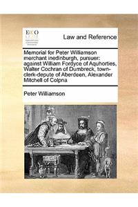Memorial for Peter Williamson merchant inedinburgh, pursuer