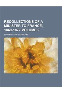 Recollections of a Minister to France, 1869-1877 Volume 2