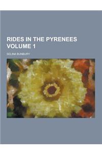 Rides in the Pyrenees Volume 1