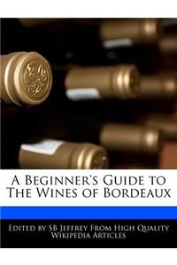 A Beginner's Guide to the Wines of Bordeaux
