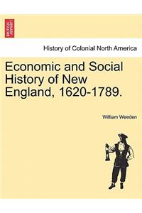 Economic and Social History of New England, 1620-1789. Vol. I
