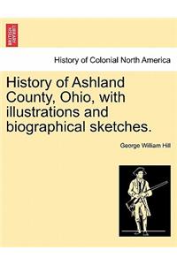 History of Ashland County, Ohio, with Illustrations and Biographical Sketches.