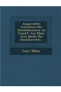 Ausgewahlte Gutachten Der Handelskammer Zu Frankf. Am Main