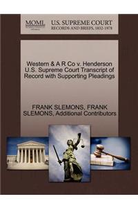 Western & A R Co V. Henderson U.S. Supreme Court Transcript of Record with Supporting Pleadings