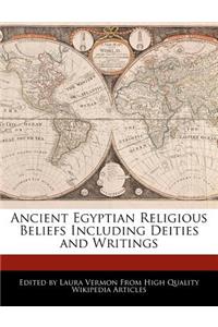 Ancient Egyptian Religious Beliefs Including Deities and Writings